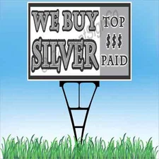 18"x24" WE BUY SILVER Outdoor Yard Sign & Stake Sidewalk Lawn Sales Gold Silver