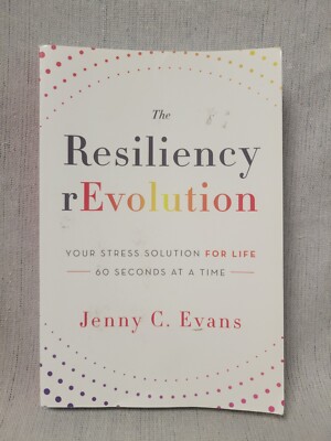 The Resiliency Revolution - Your Stress Solution For Life - Jenny Evans