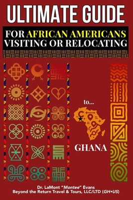 Ultimate Guide to Visiting or Relocating to Ghana for African American