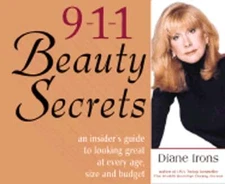 911 Beauty Secrets: An Emergency Guide to Looking Great at Every Age, Size and
