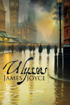 Ulysses (Large Print, Annotated): Large Print Edition by James Joyce: New