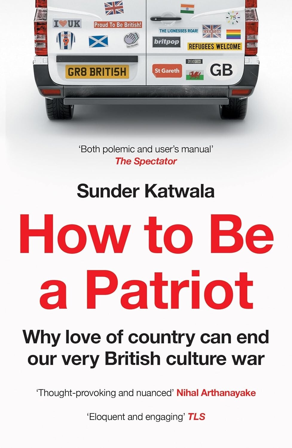 How to Be a Patriot by Sunder Katwala (Paperback)