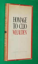 Auden, W. H. HOMAGE TO CLIO.  NY 1960. Correct First in Dust Jacket