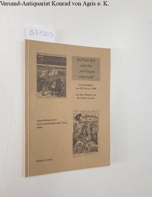 Buffalo Bill und die ''verfolgte Unschuld'': Groschenhefte von 1871 bis ca. 1930: