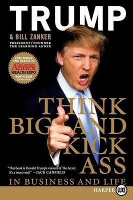 Think BIG and Kick Ass in Business and Life LP | Donald J. Trump | Taschenbuch