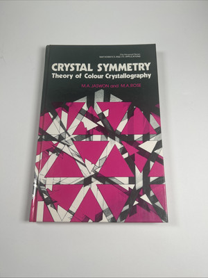 Crystal Symmetry, Theory of Colour Crystallography, M.A. Jaswon, M.A. Rose, 1983
