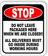Stop Do Not Leave Packages Here When Closed  Metal Aluminum Composite Sign