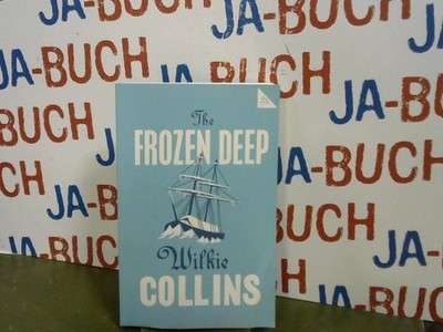 The Frozen Deep Collins, Wilkie: