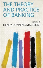 Henry Dunning Ma The Theory and Practice of B...