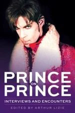 Prince on Prince: Interviews and Encounters (22) (Musicians in Their Own Words)