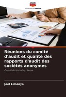 RéUnions Du Comité D'audit Et Qualité Des Rapports D'audit Des SociéTéS Anonymes