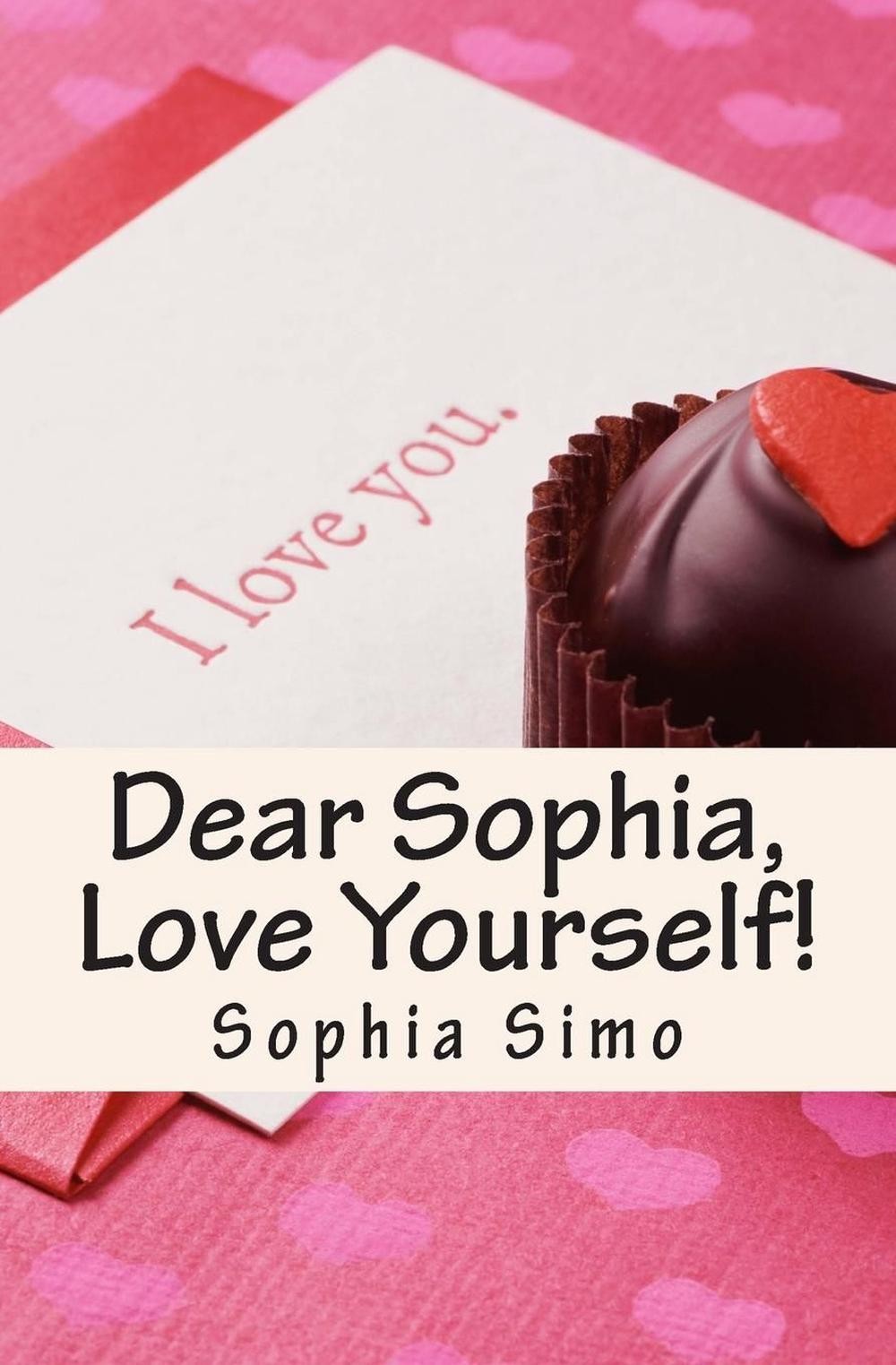 Dear Sophia, Love Yourself! by Sophia L. Simo (English) Paperback Book