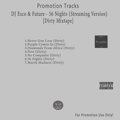 Rap.. White CD. DJ Esco & Future - 56 Nights (Streaming Version) [Dirty Mixtape]