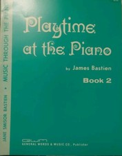 Playtime at the Piano Book 2 - With 26 Pieces by James Bastien Homeschooling