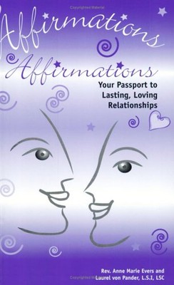 Affirmations, Your Passport to Lasting, Loving Relationships,Eve