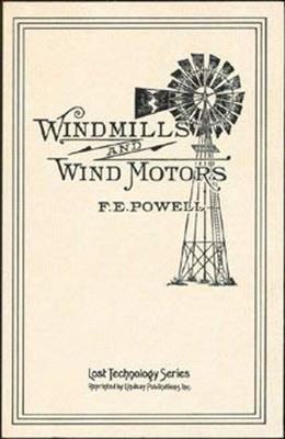 Windmills and Wind Motors Paperback F. E. Powell