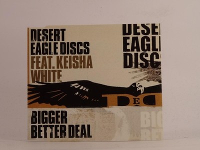 DESERT EAGLE DISCS (FT KEISHA WHITE) BIGGER BETTER DEAL (K18) 4 Track CD Single 