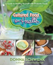 Cultured Food for Health: A Guide to Healing Yourself with Probiotic - VERY GOOD