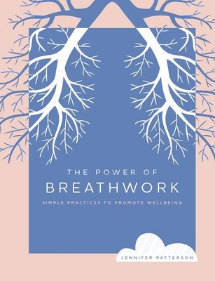 The Power of Breathwork: Simple Practices to Promote Wellbeing (Volume 1) (The,
