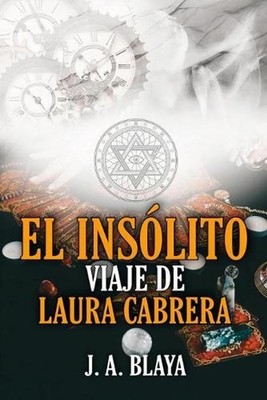 El inslito viaje de Laura Cabrera by J.A. Blaya (Spanish) Paperback Book