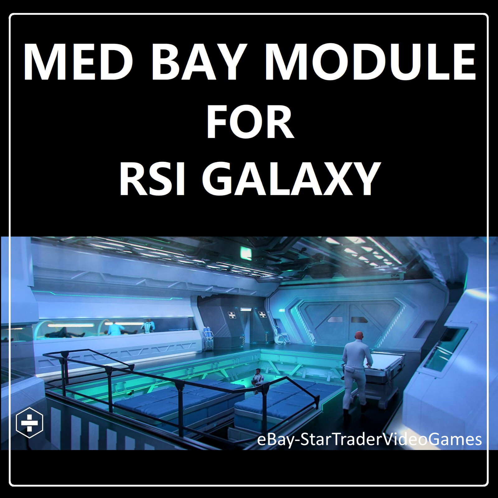 STAR CITIZEN MED BAY MODULE FOR RSI GALAXY eBay