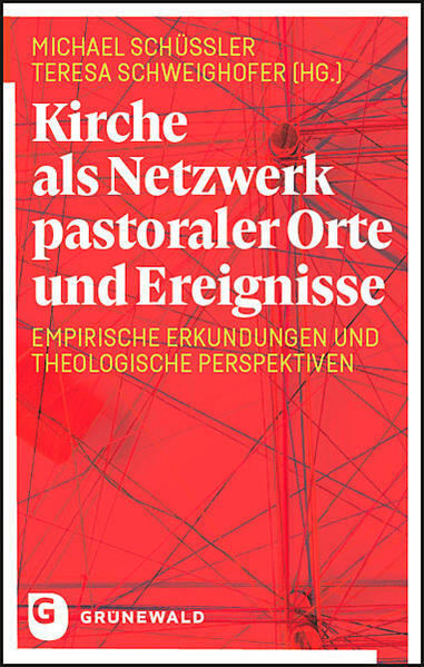 Thumbnail - Kirche Als Netzwerk Pastoraler Orte Und Ereignisse | Michael Schüßler