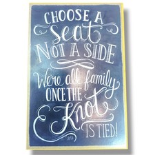 Wedding Sign Choose A Seat Not A Side We're All Family Once... Art Decor 7x10.5"