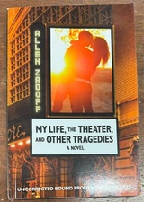 My Life The Theater Other Tragedies - Allen Zadoff 2011  Uncorrected Proof