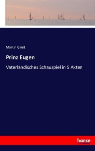 Thumbnail - Prinz Eugen Vaterländisches Schauspiel In 5 Akten 3590
