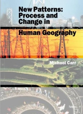 New Patterns - Process and Change in Human Geography,Michael Car