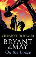 Christopher Fowler - Bryant And May On The Loose Bryant May Book - G245Z