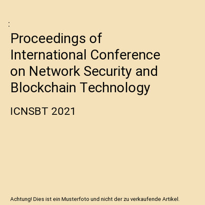 Proceedings of International Conference on Network Security and Blockchain Techn