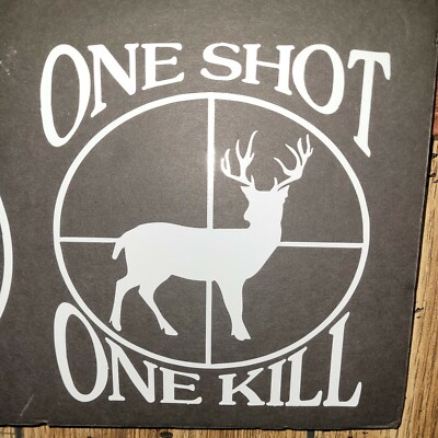 ONE SHOT ONE KILL-HUNTING TRUCK WINDOW CUSTOM VINYL DECAL STICKER 