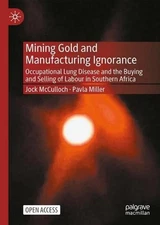 Mining Gold and Manufacturing Ignorance: Occupational Lung Disease and the Buyin