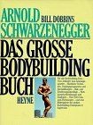 Das große Bodybuilding Buch von Schwarzenegger, Arnold, ... | Buch | Zustand gut