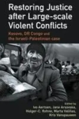 Restoring Justice after Large-scale Violent Conflicts | Ivo Aertsen | Buch