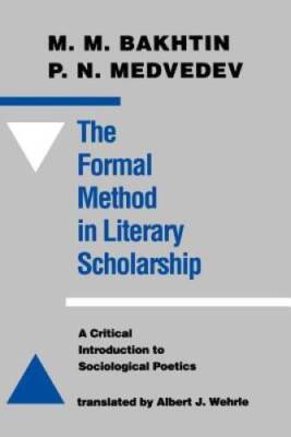 The Formal Method in Literary Scholarship: A Critical Introduction to Soc - GOOD