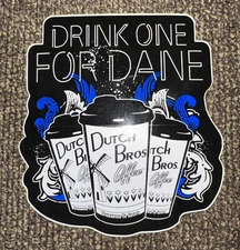 DUTCH Bros STICKER End ALS Cheers DRINK One FOR Dane COFFEE Wiseman DOFD Vintage