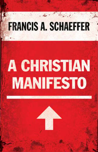 A Christian Manifesto by Francis A Schaeffer: Used