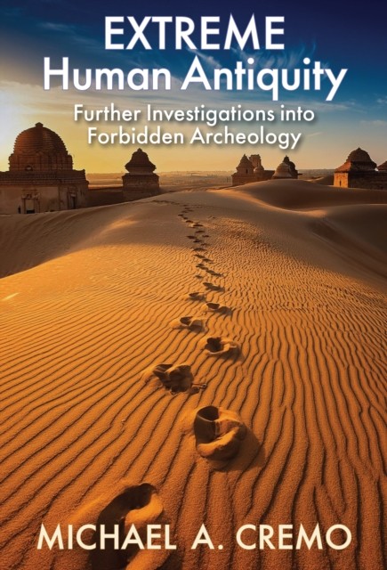 Extreme Human Antiquity by Michael A. Cremo HARDBACK 9798897665969