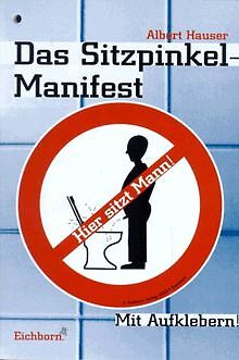 Das Sitzpinkel- Manifest. Hier sitzt MANN von Hauser, Al... | Buch | Zustand gut