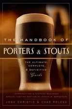 The Handbook of Porters & Stouts: The Ultimate, Complete and Definitive Guide