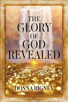 The Glory Of God Revealed | Donna Rigney | Taschenbuch | Kartoniert / Broschiert