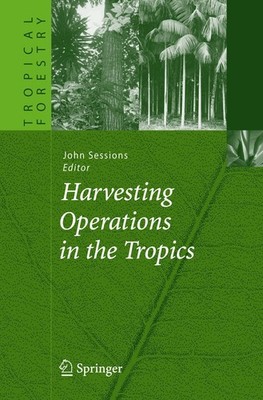 Harvesting Operations in the Tropics John Sessions