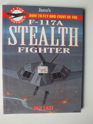 How to fly and fight in the F-117 Stealth Fighter (Jane s at the Controls 2)