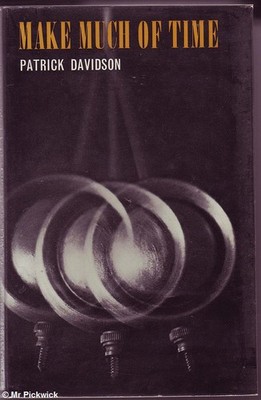 Patrick Davidson MAKE MUCH OF TIME 1st Ed. SIGNED HC Book