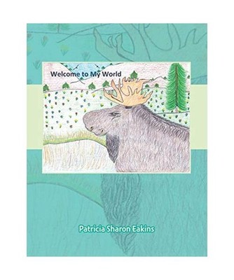 Welcome to My World, Patricia Sharon Eakins