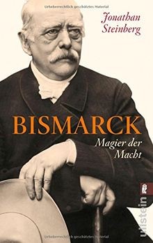 Bismarck: Magier der Macht von Steinberg, Jonathan | Buch | Zustand akzeptabel
