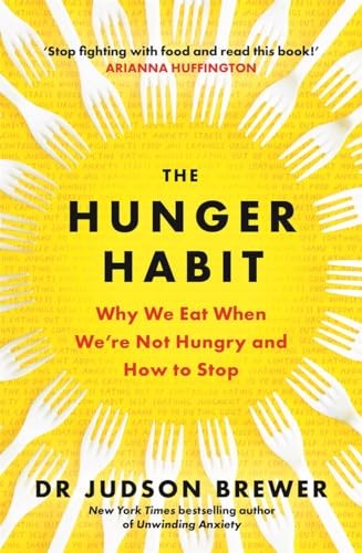The Hunger Habit: Why We Eat When We're Not Hungry and How to Stop by Judson Br - Image 6