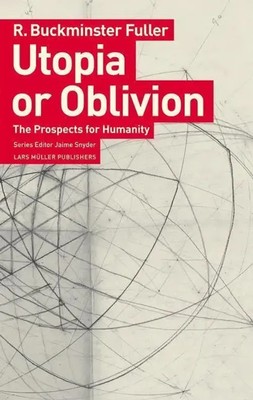R. Buckminster Fuller | Utopia or Oblivion | Taschenbuch | Englisch (2019)